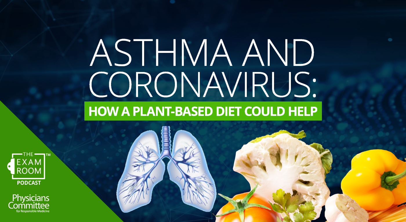 Asthma and Coronavirus: How a Plant-Based Diet Could Help