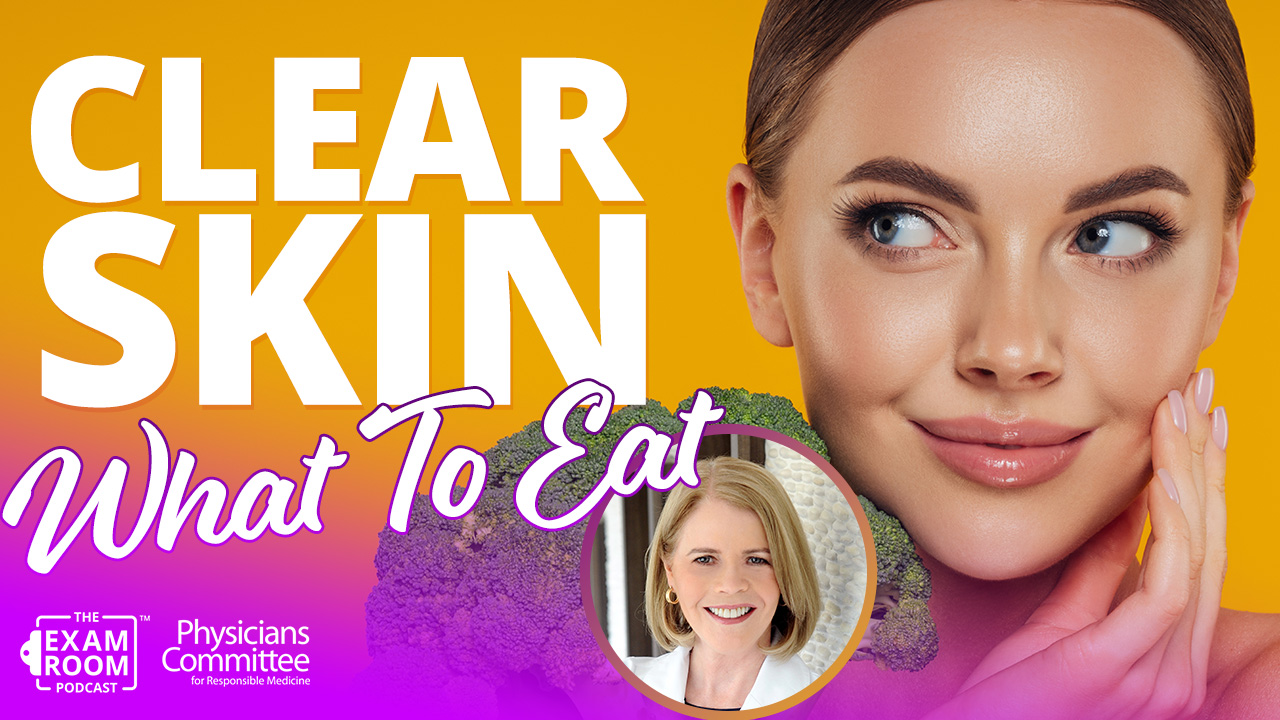 What to Eat for Clear Skin: Foods That Help | Dr. Suzanne Bruce