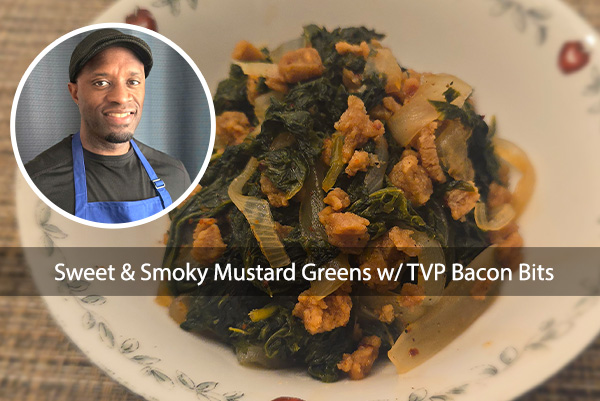 Sweet and Smoky Mustard Greens With Textured Vegetable Protein Bacon Bits 